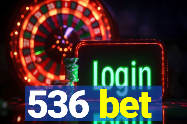 536 bet